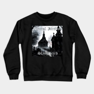 Funeral Director - Slaughtered Crewneck Sweatshirt